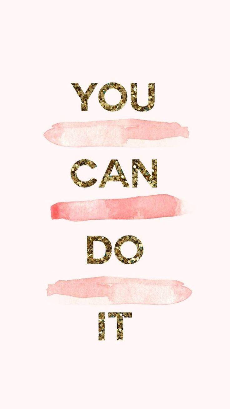 You Can Do It Cute Girly Phone Background