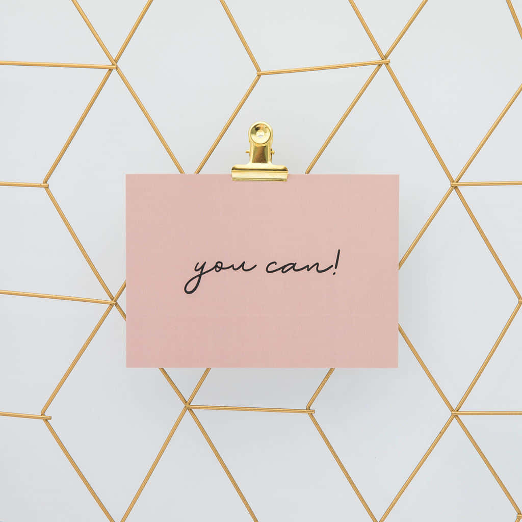 You Can - Pink Card On A Gold Background