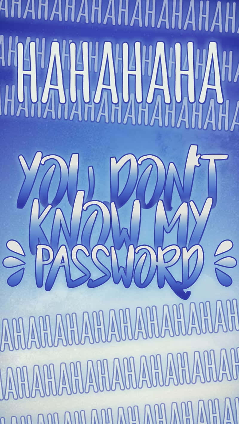 You Dont Know My Password Graphic