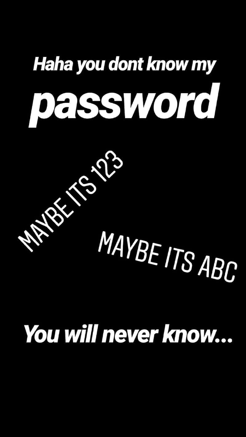 You Dont Know My Password Meme Background