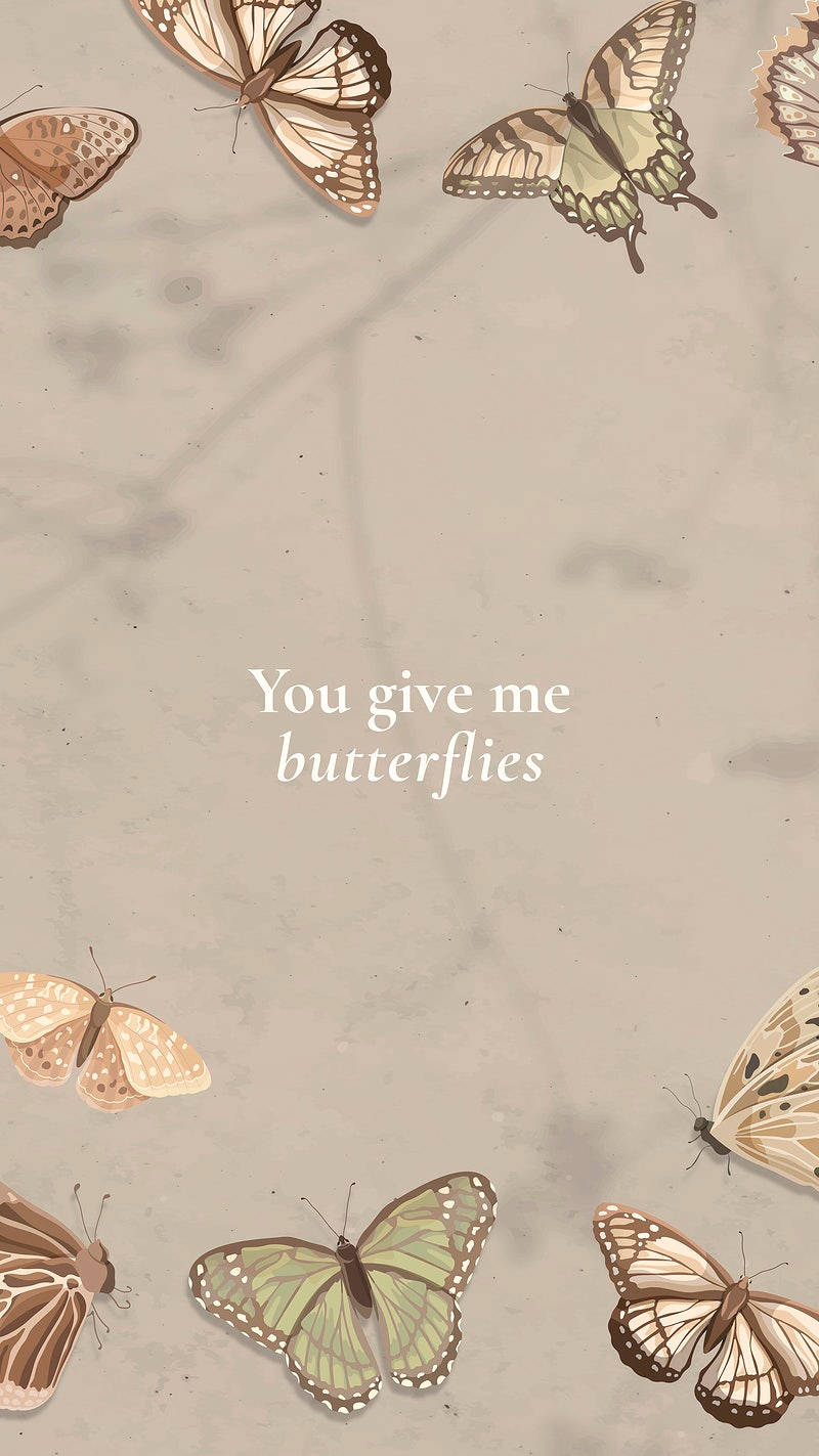 You Give Me Butterflies Aesthetic Background