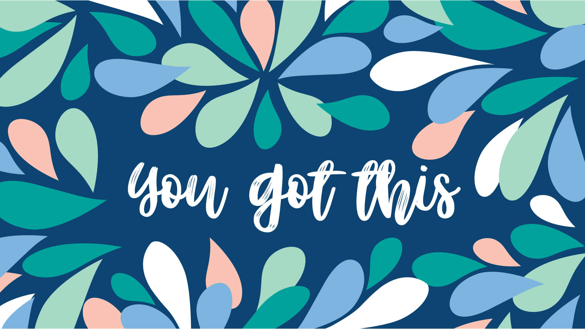 You Got This - A Blue And Pink Floral Print