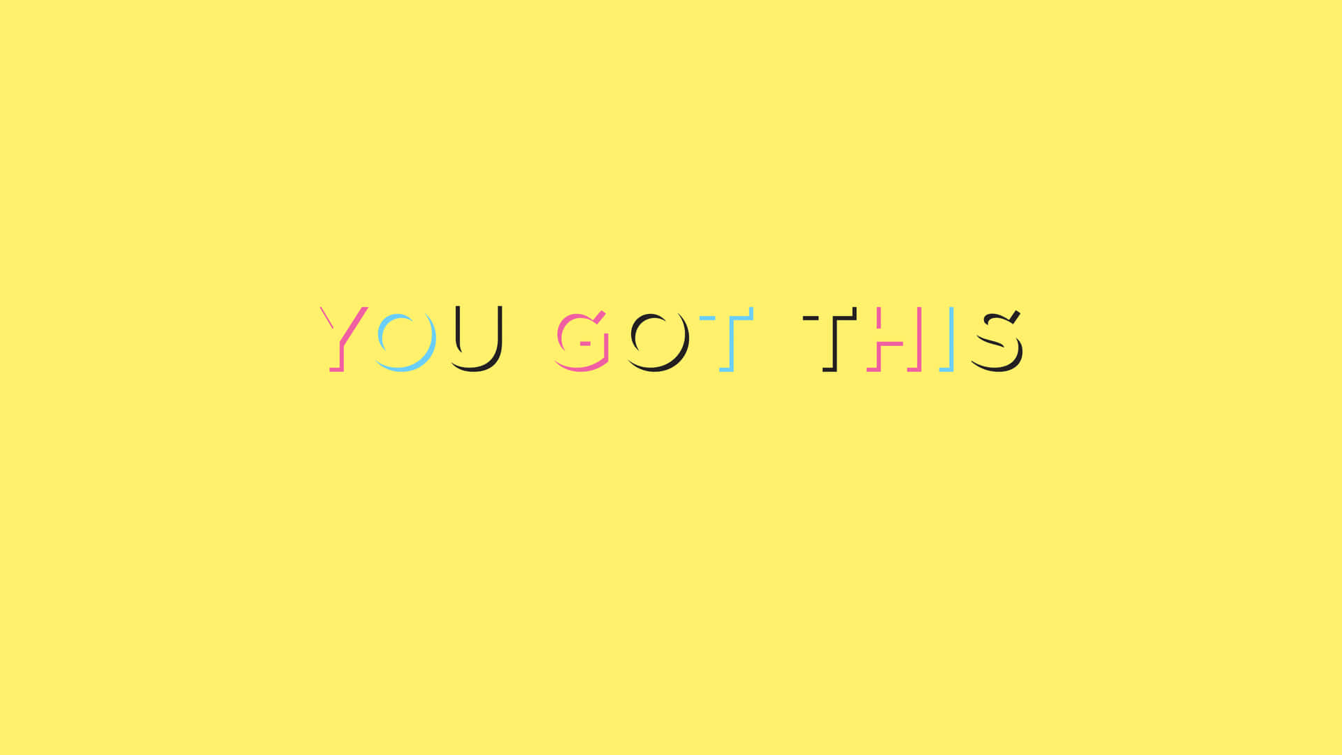 You Got This Wallpaper Background