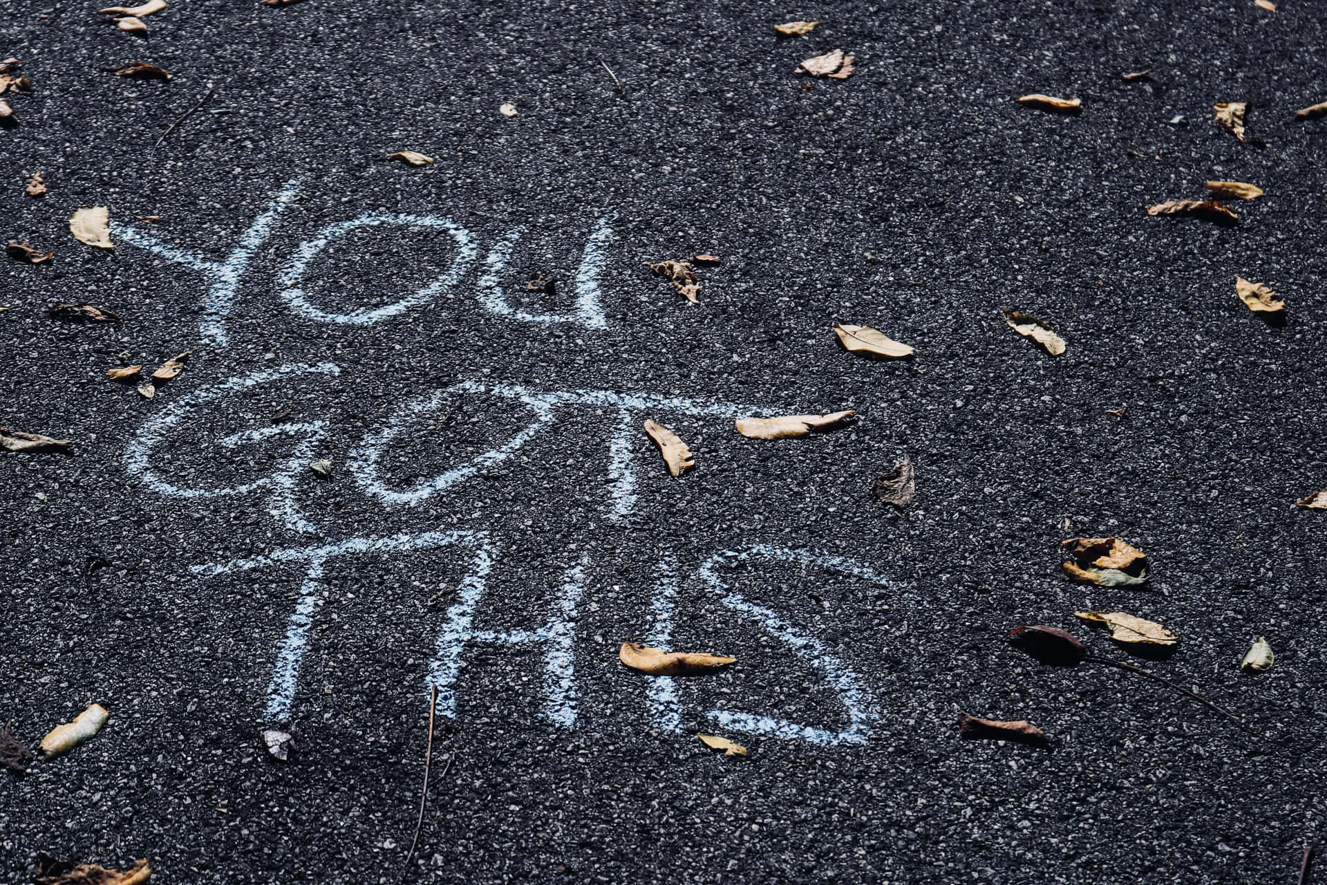 You Got This Written On The Ground Background