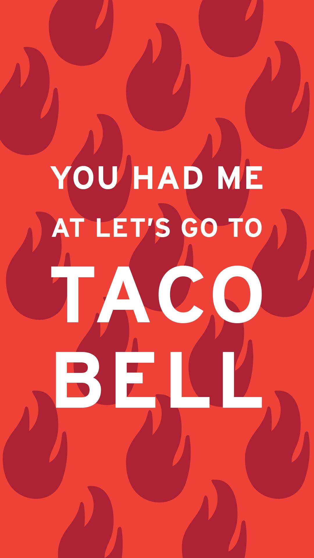 You Had Me At Taco Bell