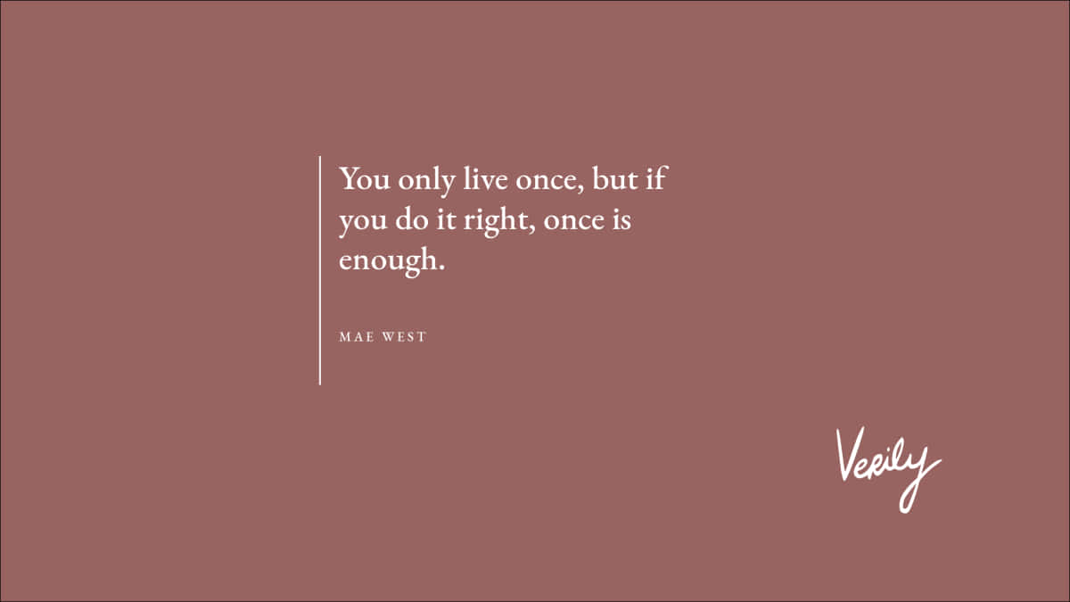 You Only Have One Chance To Do Right Once Is Enough