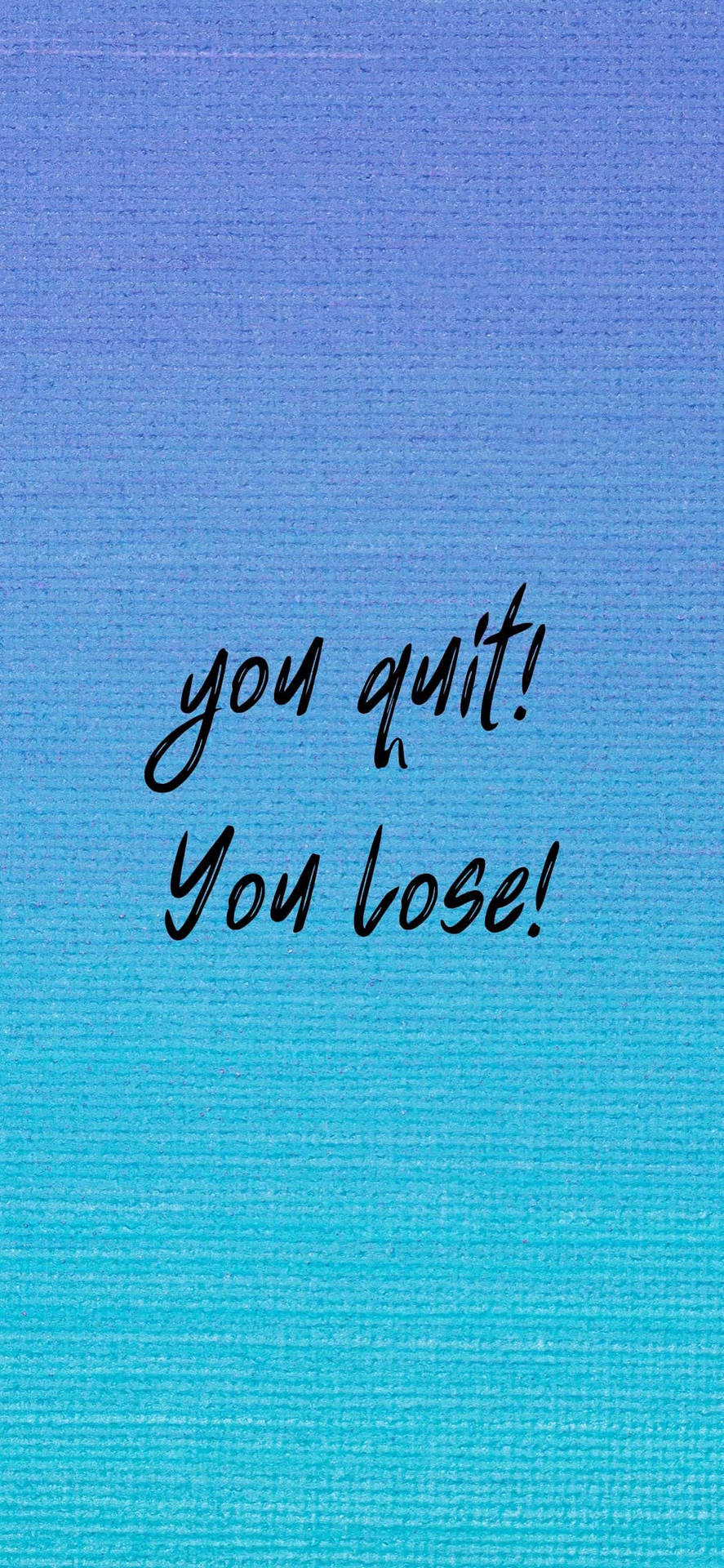 You Quit Motivational Quotes Iphone
