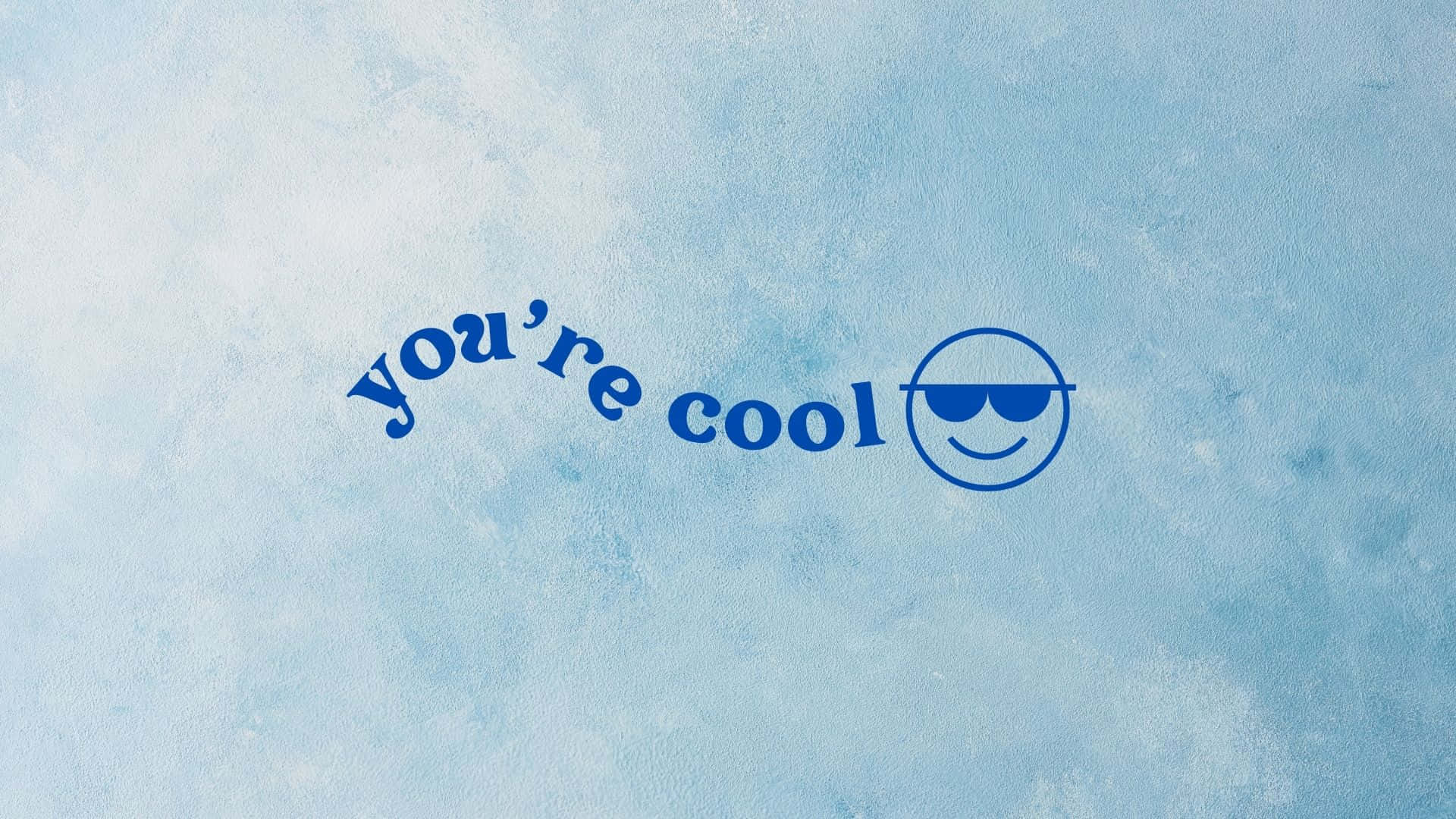 You're Cool Logo Background