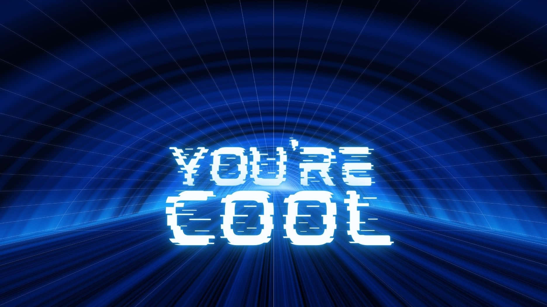 You're Cool Text On A Blue Background Background