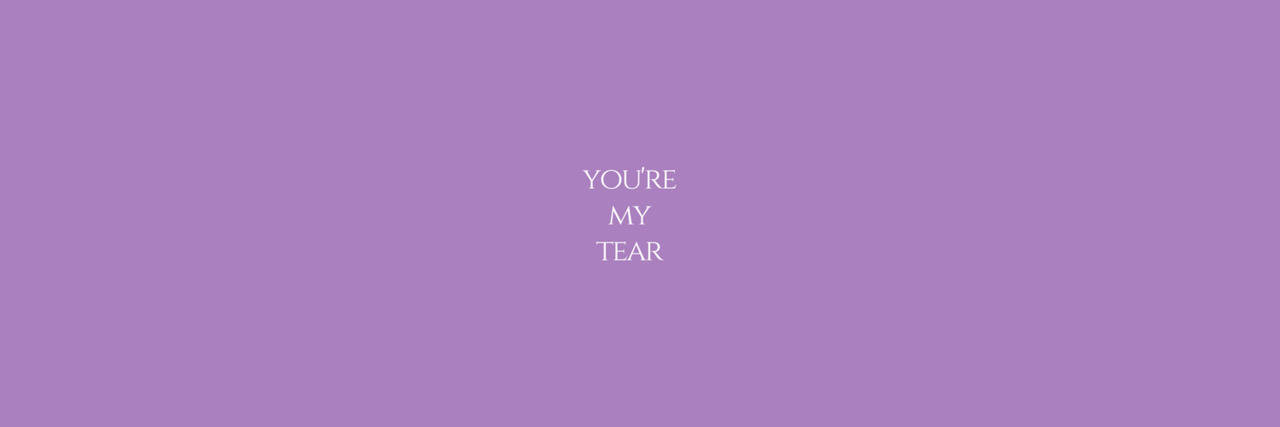You're My Tear Twitter Header Background