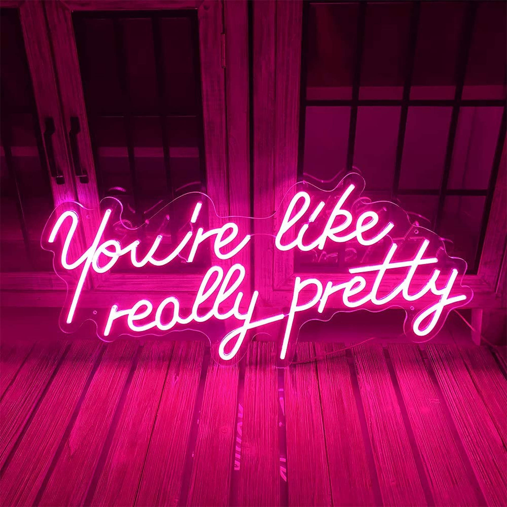 You're Pretty Pink Led Light Background