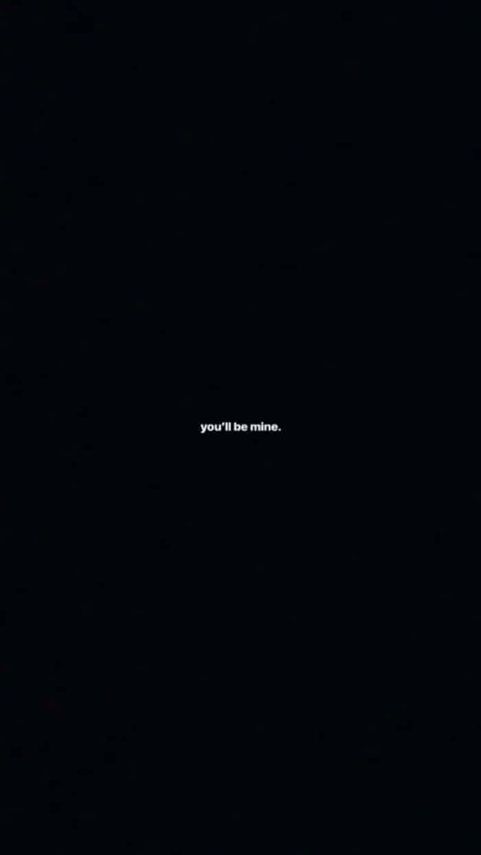 Youll Be Mine_ Promise In The Dark Background