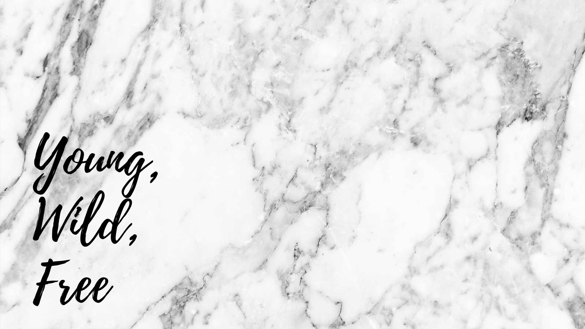 Young, Wild, Free On White Marble Background