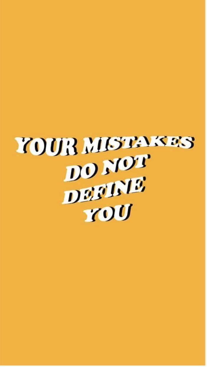 Your Mistakes Do Not Define You Yellow Baddie Background