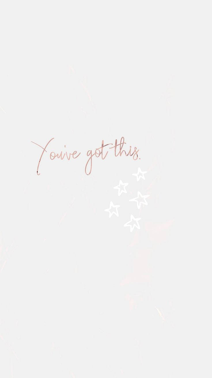 You’ve Got This Small Quotes Background